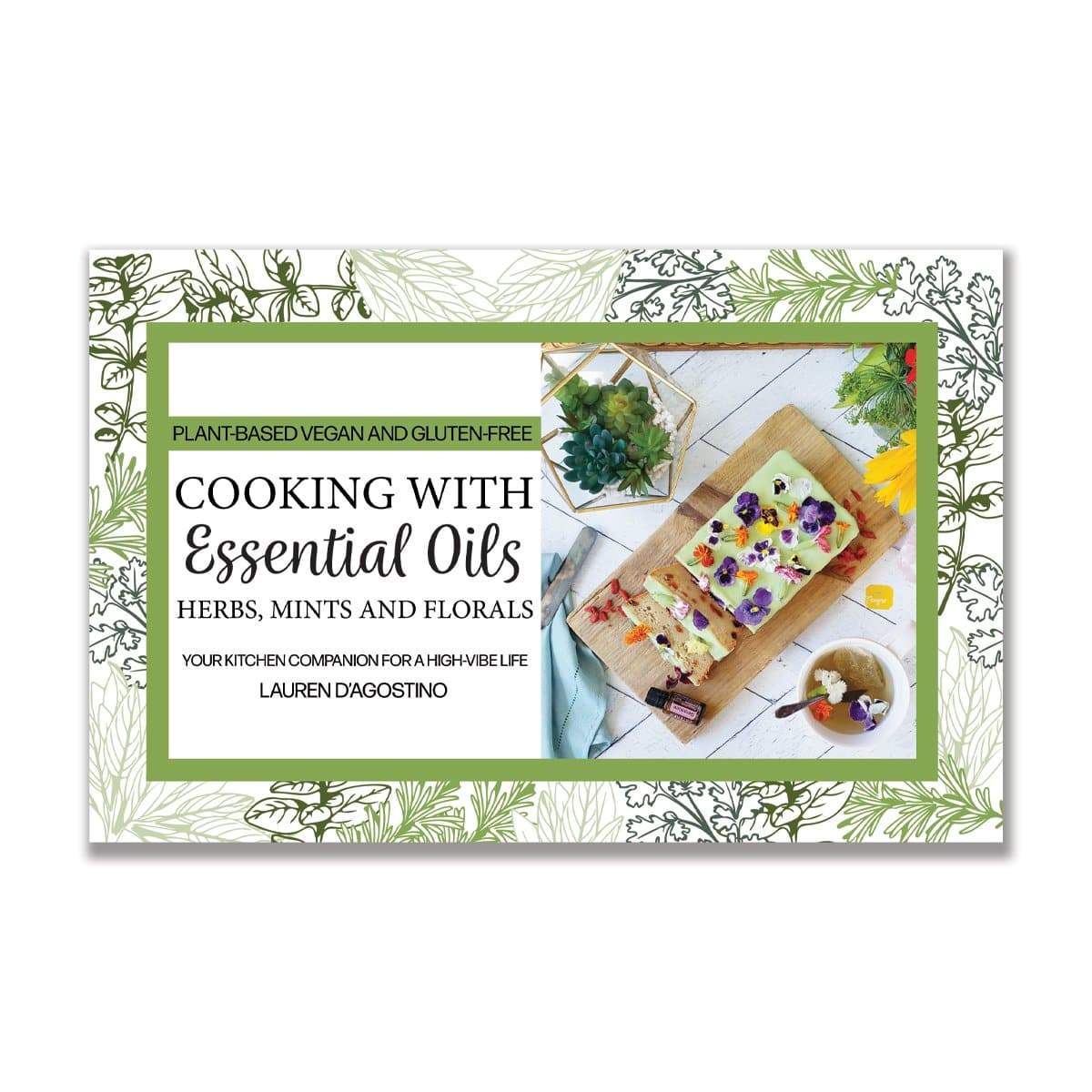 Cooking with Herbs, Mints, and Florals Cookbook - Your Oil Tools